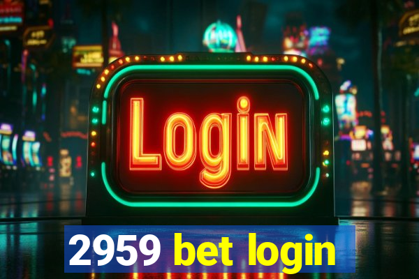 2959 bet login